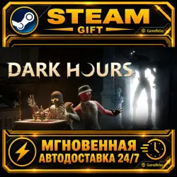 Dark Hours · STEAM GIFT · AUTO-DELIVERY