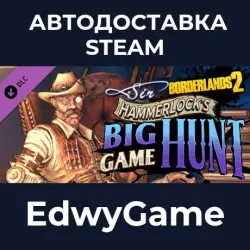 Borderlands 2 Sir Hammerlock’s Big Game Hunt · DLC STEAM GIFT · AUTO-DELIVERY