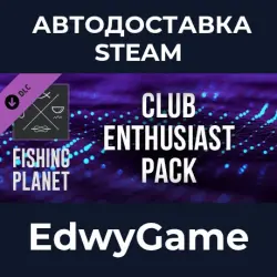 Fishing Planet Club Enthusiast Pack · DLC STEAM GIFT · AUTO-DELIVERY