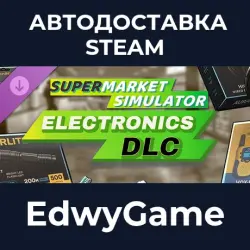Supermarket Simulator Electronics DLC · DLC STEAM GIFT · AUTO-DELIVERY
