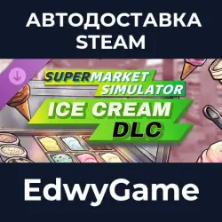 Supermarket Simulator Ice Cream DLC · DLC STEAM GIFT · AUTO-DELIVERY