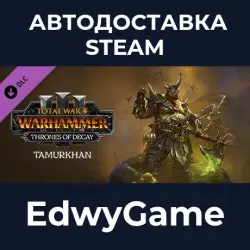 Total War: WARHAMMER III Tamurkhan – Thrones of Decay · DLC STEAM GIFT · AUTO-DELIVERY