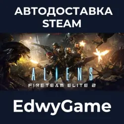 Aliens: Fireteam Elite 2 · STEAM GIFT · AUTO-DELIVERY