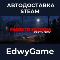 Fears to Fathom - Scratch Creek · STEAM GIFT · AUTO-DELIVERY