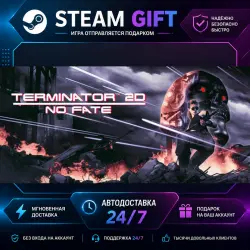 Terminator 2D: NO FATE · STEAM GIFT · AUTO-DELIVERY