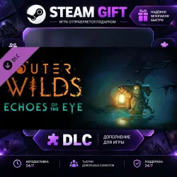 Outer Wilds Echoes of the Eye · STEAM DLC · GIFT · AUTO DELIVERY