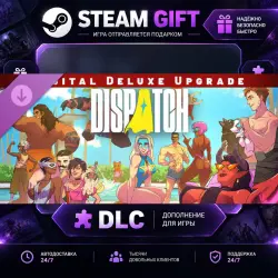 Dispatch Digital Deluxe Edition Upgrade · STEAM DLC · GIFT · AUTO DELIVERY