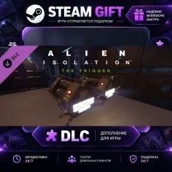 Alien: Isolation The Trigger · STEAM DLC · GIFT ·  AUTO DELIVERY