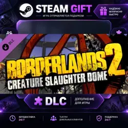 Borderlands 2 Creature Slaughterdome · STEAM DLC · GIFT ·  AUTO DELIVERY