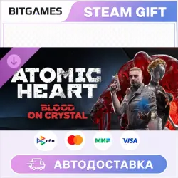 Atomic Heart Blood On Crystal | DLC | RU+WORLD | AUTO