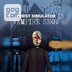 Priest Simulator: Vampire Show (GOG) — покупка игры на ваш аккаунт