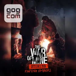 This War of Mine Stories - Fading Embers (GOG) — purchase the game to your account