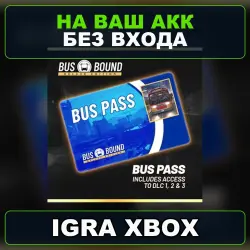 Bus Bound - Bus Pass Xbox — на ваш аккаунт, без входа,