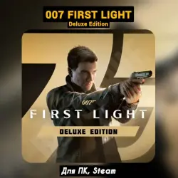 007 First Light DELUXE Ed. [All DLC]・STEAM・[+Bonuses]