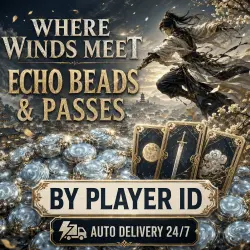 24/7 | WHERE WINDS MEET ECHO BEADS & PASSES | PLAYER ID | AUTO DELIVERY
