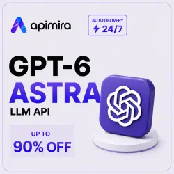 24/7 | GPT - 6 Astra API-key | Balance Top-up | ApiMira