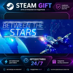 Between the Stars · STEAM GIFT · AUTO-DELIVERY