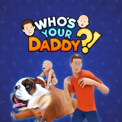 Who's Your Daddy? — PS4/PS5 | P2/P3