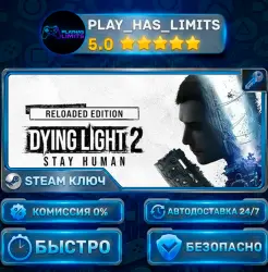 Dying Light 2 Stay Human: Reloaded Edition KEY STEAM Global + RU