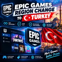 EPIC GAMES REGION CHANGE TURKEY