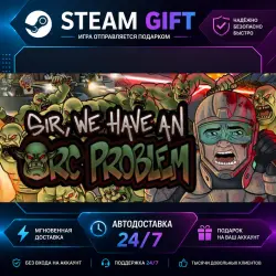 Sir, We Have an Orc Problem · STEAM GIFT · AUTO-DELIVERY