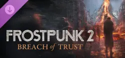Frostpunk 2: Breach of Trust — STEAM AUTODELIVERY