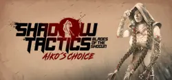 Shadow Tactics: Aiko's Choice AUTODELIVERY STEAM GIFT INSTANTLY
