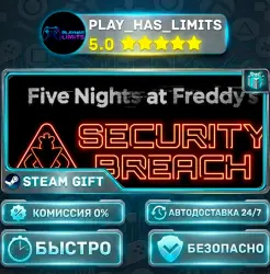 Five Nights at Freddy's: Security Breach *RU/BY/UA/CIS Steam Auto