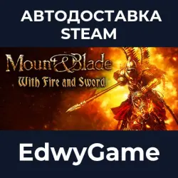 Mount & Blade: With Fire & Sword · STEAM GIFT · AUTO-DELIVERY
