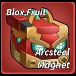 Arcsteel Magnet Fruit | Blox Fruits