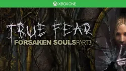 True Fear: Forsaken Souls Part 3 — Xbox One Key (Global)