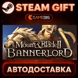 Mount & Blade II: Bannerlord — Steam Gift | Auto Delivery