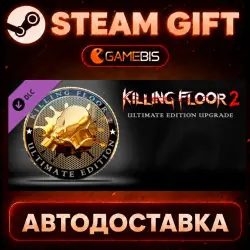 Killing Floor 2 - Ultimate Edition Upgrade DLC — Steam Gift | Auto Delivery