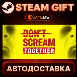 DON'T SCREAM TOGETHER — Steam Gift | Auto Delivery