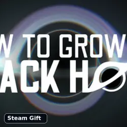 How To Grow a Black Hole | Steam Gift | Choose region
