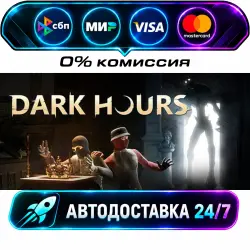 Dark Hours STEAM RU + WORLD AUTO-DELIVERY 24/7