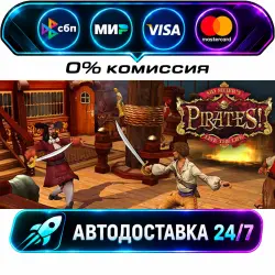 Sid Meier s Pirates! STEAM RU + WORLD AUTO-DELIVERY 24/7