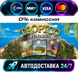 Tropico Reloaded STEAM RU + WORLD AUTO-DELIVERY 24/7