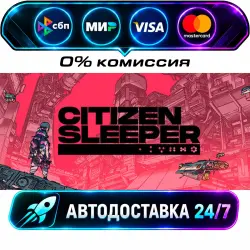 Citizen Sleeper STEAM RU + WORLD AUTO-DELIVERY 24/7