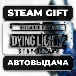 Dying Light 2 Stay Human: Reloaded Edition Steam • РФ + МИР