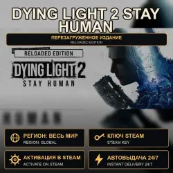 Dying Light 2 Stay Human Reloaded Edition — Steam Key, Worldwide