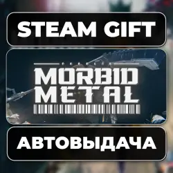 Morbid Metal Steam • RU + WORLD