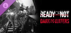 Ready or Not: Dark Waters — STEAM AUTODELIVERY