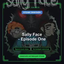 Sally Face - Episode One — STEAM ОФФЛАЙН аккаунт | Одиночная игра