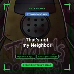 That's not my Neighbor — STEAM ОФФЛАЙН аккаунт | Одиночная игра