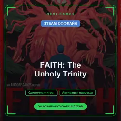 FAITH: The Unholy Trinity — STEAM ОФФЛАЙН аккаунт | Одиночная игра