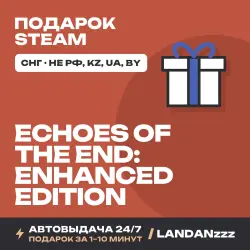 Echoes of the End: Enhanced Edition · STEAM GIFT · АВТОДОСТАВКА