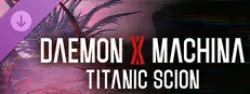 Daemon X Machina: Titanic Scion (Deluxe Edition) — Steam Key — GLOBAL Instant Delivery