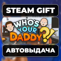 Who's Your Daddy?! Steam • RU + WORLD