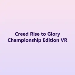 Ключ Creed Rise to Glory Championship Edition VR ГЛОБАЛ